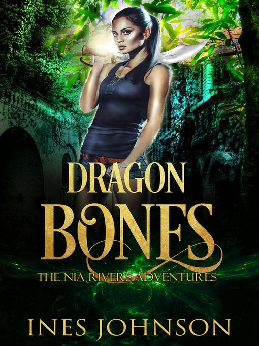 Title details for Dragon Bones by Ines Johnson - Available